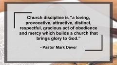 The Purpose, Process, & Power of Church Discipline