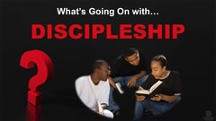 What’s Going On? (Discipleship)