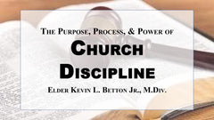The Purpose, Process, & Power of Church Discipline