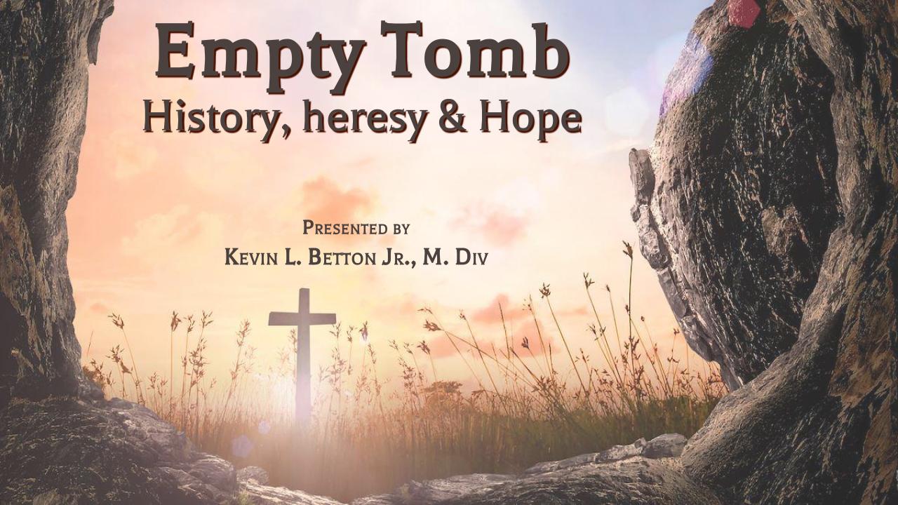 Empty Tomb_History, Heresy and Hope