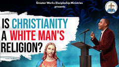 Is Christianity The White Man's Religion