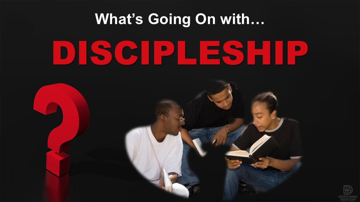 What’s Going On? (Discipleship)