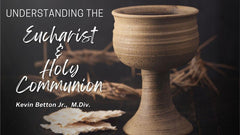 Understanding The Eucharist